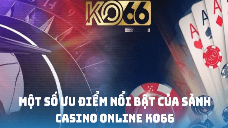 Tại Sao Nên Chọn Casino Online Ko66?