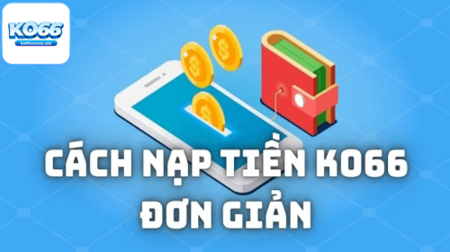 hướng dẫn nạp tiền ko66