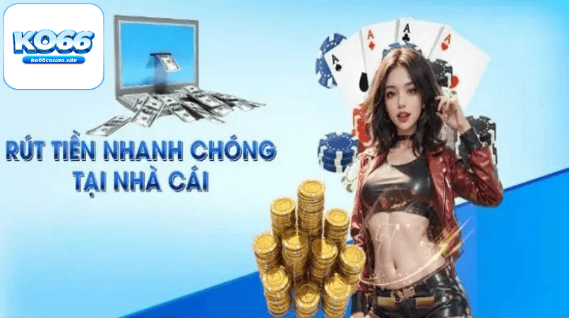 Các bước thực hiện rút tiền ko66 nhà cái